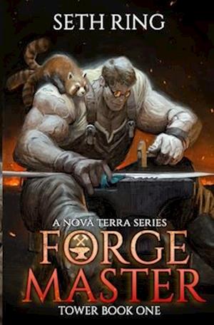 Forge Master: A LitRPG Adventure