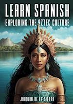 Learn Spanish Exploring the Aztec Culture 