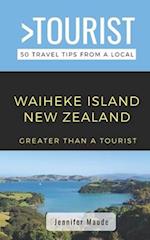 Greater Than a Tourist-Waiheke Island New Zealand : 50 Travel Tips from a Local 