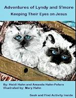 Adventures of Lyndy and S'more: Keeping Their Eyes on Jesus 