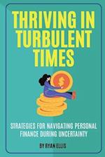 Thriving in Turbulent Times: Strategies for Navigating Personal Finance During Uncertainty 