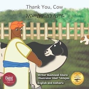 Thank You Cow: The Origin Of Some Of Ethiopia's Best Foods in English and Amharic