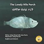 The Lonely Nile Perch: Don't Judge A Fish By Its Cover in English and Amharic 