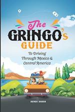 The Gringo's Guide To Driving Through Mexico And Central America 