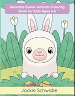 Adorable Easter Animals Coloring Book for Kids Ages 3-5 