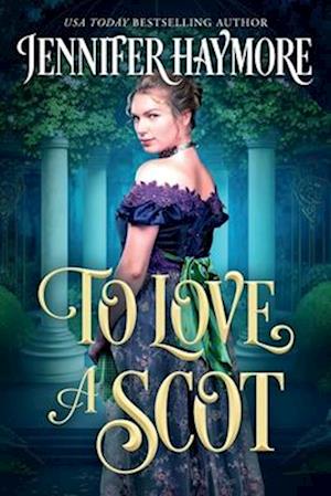 To Love a Scot: A Regency Historical Romance