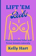 Lift 'em boobs: How to achieve fuller and firmer breasts naturally 