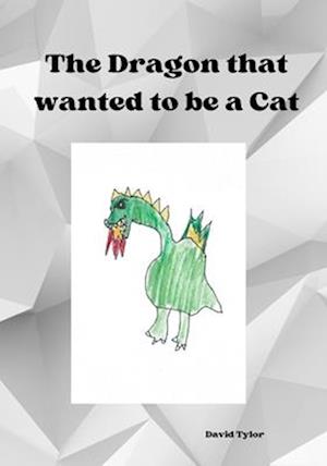 The Dragon that wanted to be a Cat