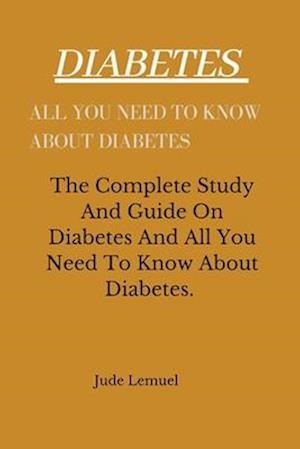 Diabetes : All You Need To Know On Diabetes