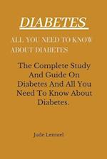 Diabetes : All You Need To Know On Diabetes 