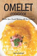 Omelet Cookbook: Master Your Omelet Making with this Cookbook 