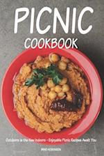 Picnic Cookbook: Outdoors is the New Indoors - Enjoyable Picnic Recipes Await You 