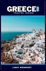 Greece Travel Guide 2023: A Comprehensive Guide To Exploring The Hellenic Republic 