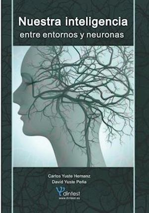 Nuestra inteligencia. Entre entornos y neuronas