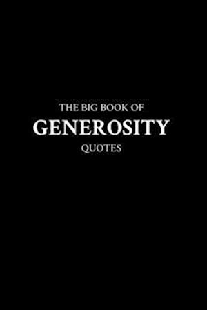 The Big Book of Generosity Quotes