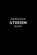 The Big Book of Atheism Quotes 