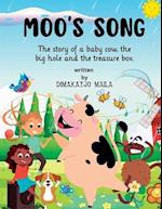 Moo's Song: The story of a baby cow, the big hole and the treasure box. 