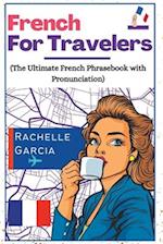 French for Travelers: The Ultimate French Phrasebook with Pronunciation 