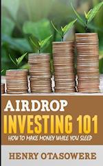 Airdrop Investing 101: How to Make Money While You Sleep 