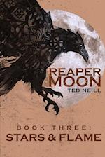 Reaper Moon Vol. III: BOOK III: STARS & FLAME 