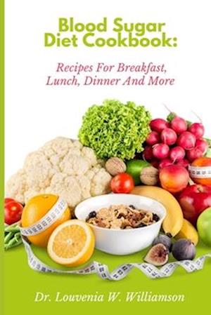 Blood sugar diet cookbook : Recipes for breakfast, lunch, and more