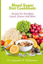 Blood sugar diet cookbook : Recipes for breakfast, lunch, and more 