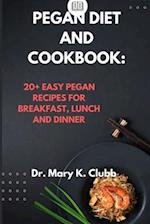 Pegan Diet and Cookbook:: 20+ Easy Pegan Recipes for Breakfast, Lunch and Dinner 