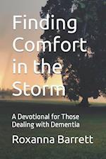 Finding Comfort in the Storm: A Devotional for Those Dealing with Dementia 