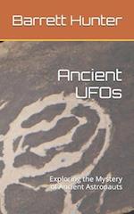 Ancient UFOs: Exploring the Mystery of Ancient Astronauts 