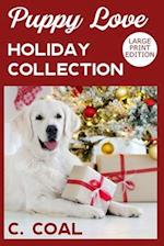 Puppy Love Holiday Collection: Large Print Edition 