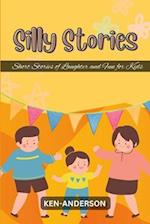 Silly Stories: Short Stories of Laughter and Fun for Kids 