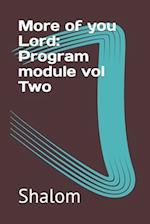 More of you Lord: Program module vol Two 