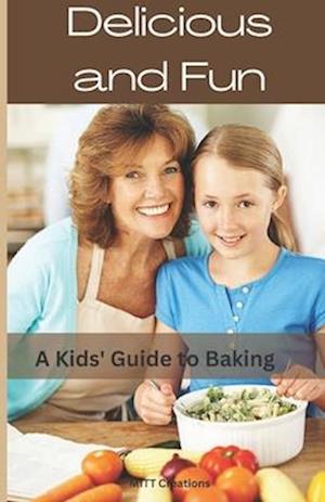 DELICIOUS AND FUN : A Kids' Guide to Baking 5.5*8.8