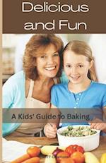 DELICIOUS AND FUN : A Kids' Guide to Baking 5.5*8.8 