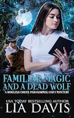Familiar Magic and a Dead Wolf 
