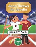 Anna Throws The Javelin: S.M.A.R.T. Goals - How You Can Achieve Anything 