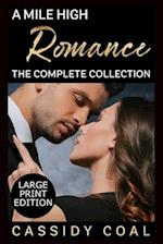 A Mile High Romance: The Complete Collection: Large Print Edition 