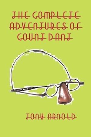 The Complete Adventures of Count d'Ant: (Les Aventures Completes du Comte d'Ant)