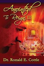 Anointed To Reign II 