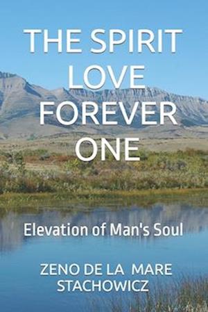 The Spirit Love Forever One: Elevation of Man's Soul