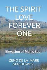 The Spirit Love Forever One: Elevation of Man's Soul 