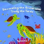 Discovering the Ocean with Trudy the Turtle 