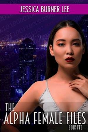 The Alpha Female Files: Book Two