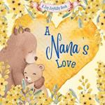 A Nana's Love: A rhyming picture book for children and grandparents. 