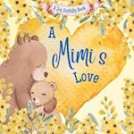 A Mimi's Love: A rhyming picture book for children and grandparents. 