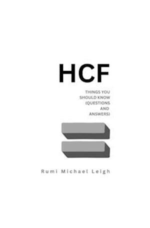 HCF: Things You Should Know (Questions and Answers)