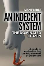 An Indecent System: The Dominated Citizen 