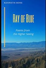 Ray of Blue: Poems from the Higher Seeing 