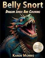 Belly Snort: A Dragon Joke And Coloring Book For Kids 