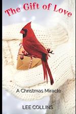 The Gift of Love: A Christmas Miracle 